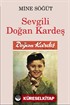 Sevgili Doğan Kardeş