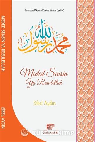 Meded Sensin Ya Resulellah / İnsandan Okunan Kuran Yaşam Serisi 5