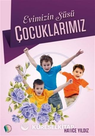 Evimizin Süsü: Çocuklarımız
