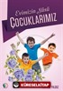 Evimizin Süsü: Çocuklarımız