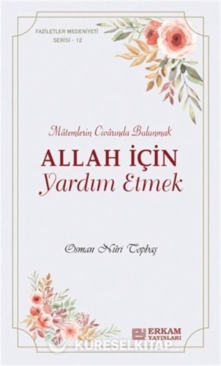 Faziletler Medeniyeti Serisi 12 / Allah İçin Yardım Etmek