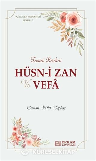 Faziletler Medeniyeti Serisi 7 / Hüsn-i Zan ve Vefa