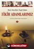 Yeni Nesilleri İnşa Eden Fikir Adamlarımız - 1