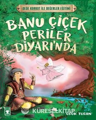 Banu Çiçek Periler Diyarı'nda - Dede Korkut İle Değerler Eğitimi