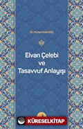 Elvan Çelebi ve Tasavvuf Anlayışı