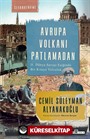 Avrupa Volkanı Patlamadan