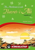 Hazret-i Ali / İlk Müslüman Çocuk
