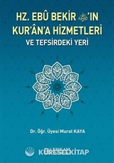 Hz. Ebu Bekir'in Kur'an'a Hizmetleri ve Tefsirdeki Yeri