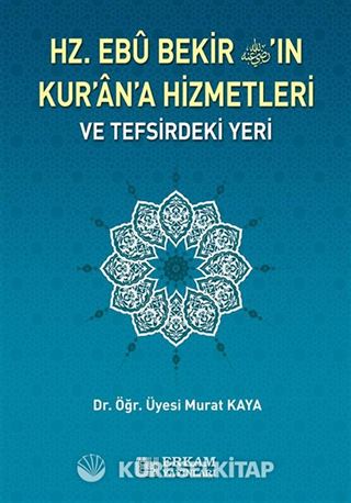 Hz. Ebu Bekir'in Kur'an'a Hizmetleri ve Tefsirdeki Yeri
