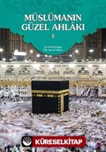 Müslümanın Güzel Ahlakı - 2