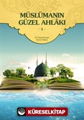 Müslümanın Güzel Ahlakı - 1