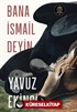 Bana İsmail Deyin