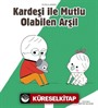 Kardeşiyle Mutlu Olabilen Arşil / Duygularımız