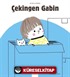 Çekingen Gabin / Duygularımız