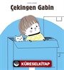 Çekingen Gabin / Duygularımız
