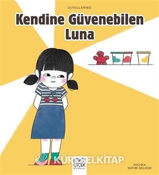 Kendine Güvenebilen Luna / Duygularımız