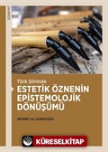 Türk Şiirinde Estetik Öznenin Epistemolojik Dönüşümü