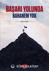 Başarı Yolunda Bahanem Yok