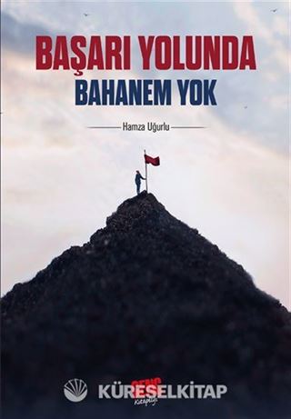 Başarı Yolunda Bahanem Yok