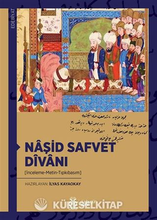 Naşid Safvet Dîvanı (İnceleme-Metin-Tıpkıbasım)