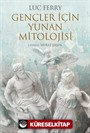 Gençler İçin Yunan Mitolojisi