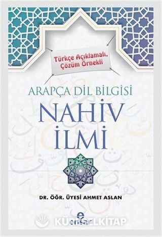 Türkçe Açıklamalı, Çözüm Örnekli Arapça Dil Bilgisi Nahiv İlmi