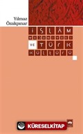 İslam Medeniyeti ve Türk Kültürü