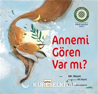 Annemi Gören Var Mı?