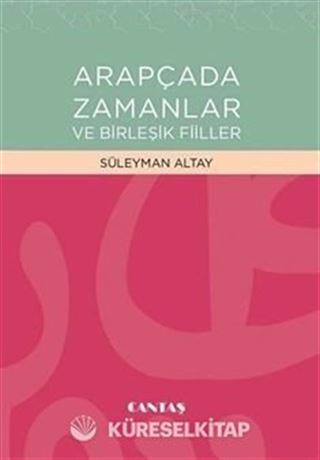 Arapçada Zamanlar ve Birleşik Fiiller