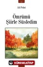 Ömrümü Şiirle Süsledim