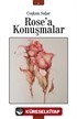 Rose'a Konuşmalar