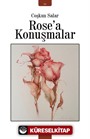 Rose'a Konuşmalar