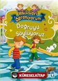 Doğruyu Söylüyoruz / Hadisleri Öğreniyorum