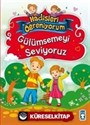 Gülümsemeyi Seviyoruz / Hadisleri Öğreniyorum