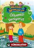 Öfkemizi Yeniyoruz / Hadisleri Öğreniyorum