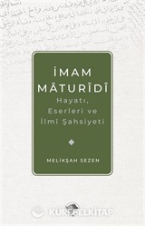 İmam Matüridi Hayatı, İlmi Şahsiyeti ve Eserleri