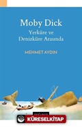 Moby Dick Yerküre ve Denizküre Arasında