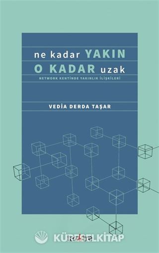 Ne Kadar Yakın O Kadar Uzak