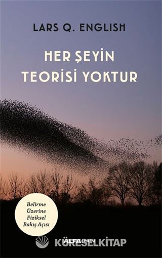 Her Şeyin Teorisi Yoktur