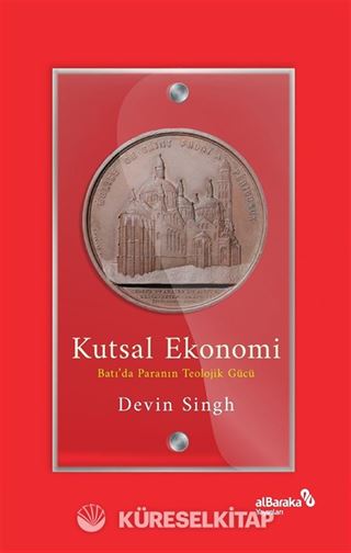 Kutsal Ekonomi: Batı'da Paranın Teolojik Gücü