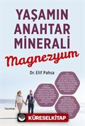 Yaşamın Anahtar Minerali Magnezyum