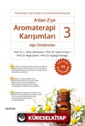 A'dan Z'ye Aromaterapi Karışımları 3 / Ağrı Dindiriciler