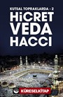 Hicret-Veda Haccı / Kutsal Topraklarda 2