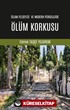 İslam Felsefesi ve Modern Psikolojide Ölüm Korkusu
