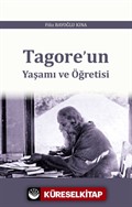 Tagore'un Yaşamı ve Öğretisi