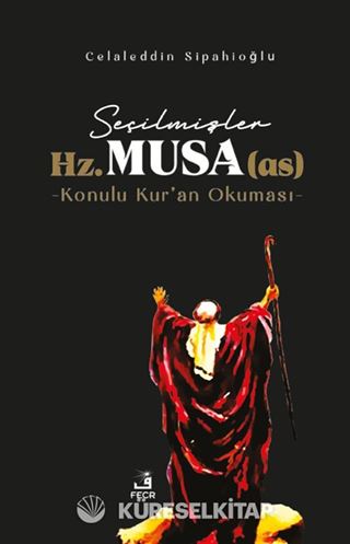 Seçilmişler Hz. Musa (as)