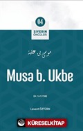 Musa B. Ukbe / Siyerin Öncüleri 4