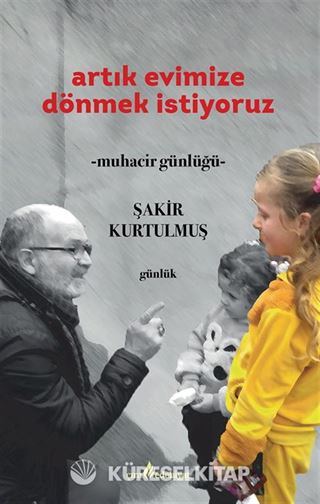 Artık Evimize Dönmek İstiyoruz