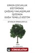 Erken Çocukluk Eğitiminde Çağdaş Yaklaşımlar Işığında Doğa Temelli Eğitim (Etkinlik Örnekleriyle)