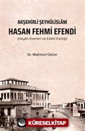 Akşehirli Şeyhülislam Hasan Fehmi Efendi (Hayatı Eserleri ve Edebi Kişiliği)